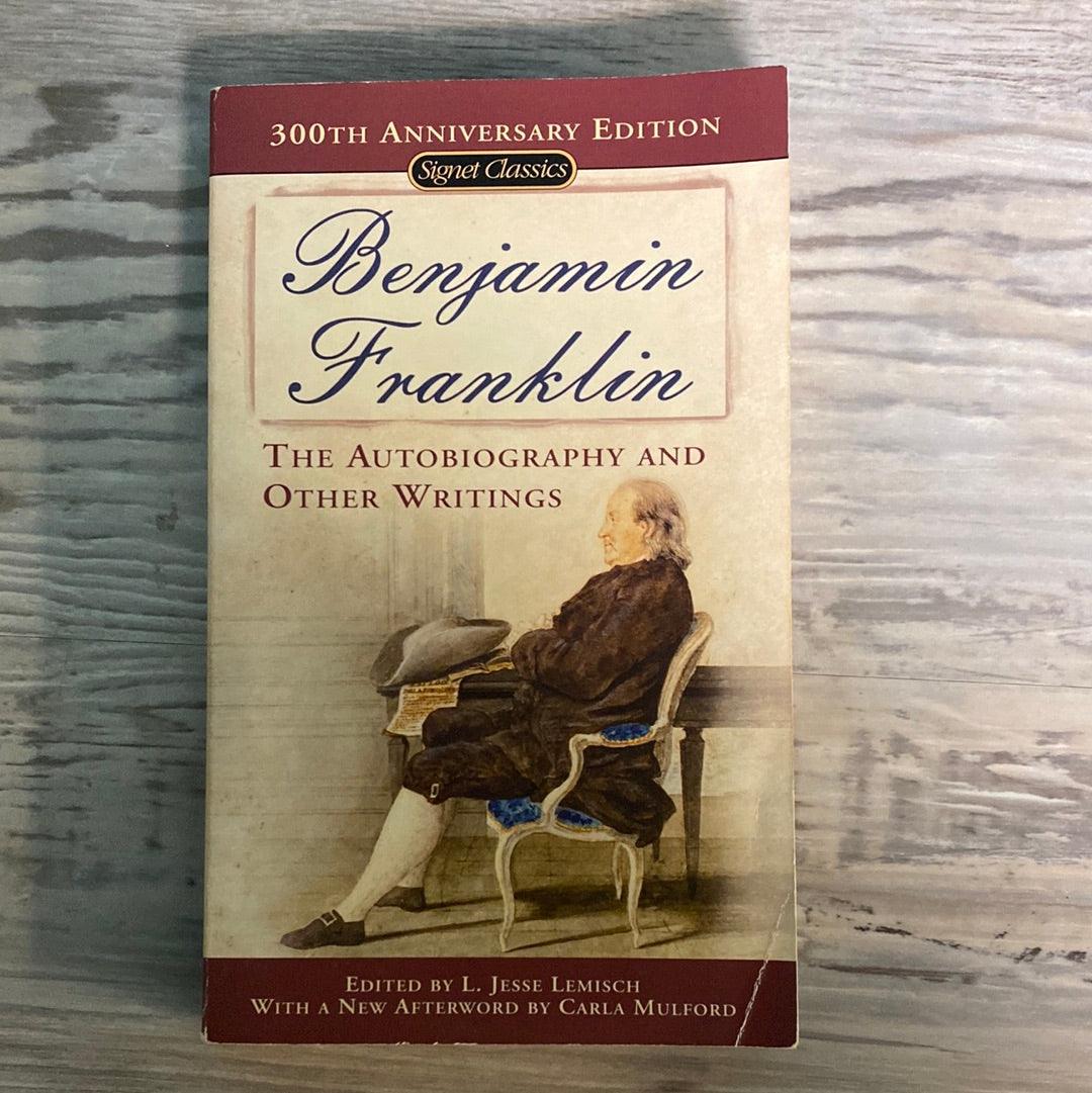 The Autobiography and Other Writings by Benjamin Franklin, L. Jesse Lemisch, Carla Mulford