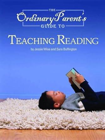 The Ordinary Parent's Guide to Teaching Reading (J. Wise & S. Buffington) - Condition GOOD & CLEAN