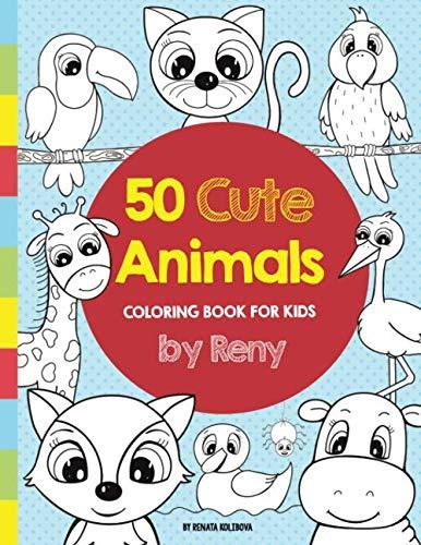 50 Cute Animals: Coloring book for kids by Reny
