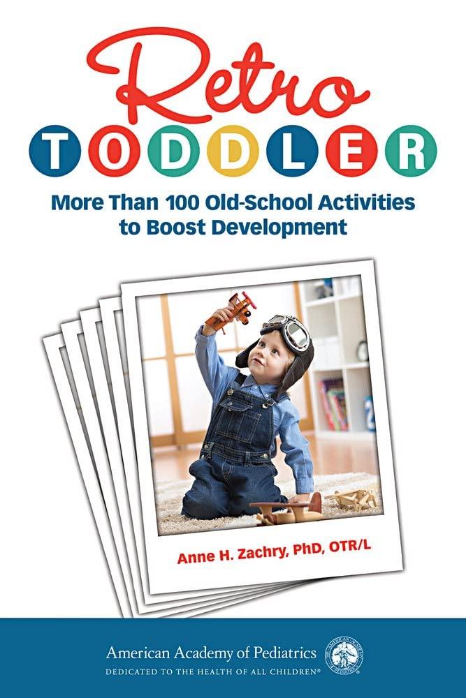 Retro Toddler: More Than 100 Old-School Activities to Boost Development - CONDITION Good