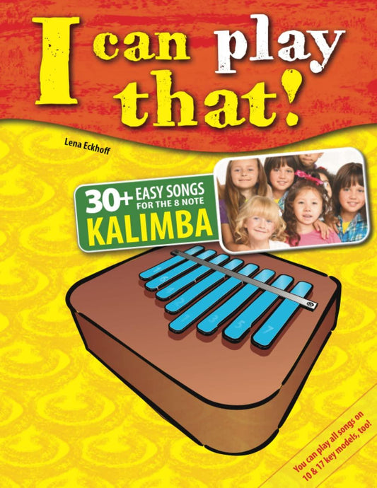 I Can Play That - 30+ Easy Songs for the 8 Note Kalimba