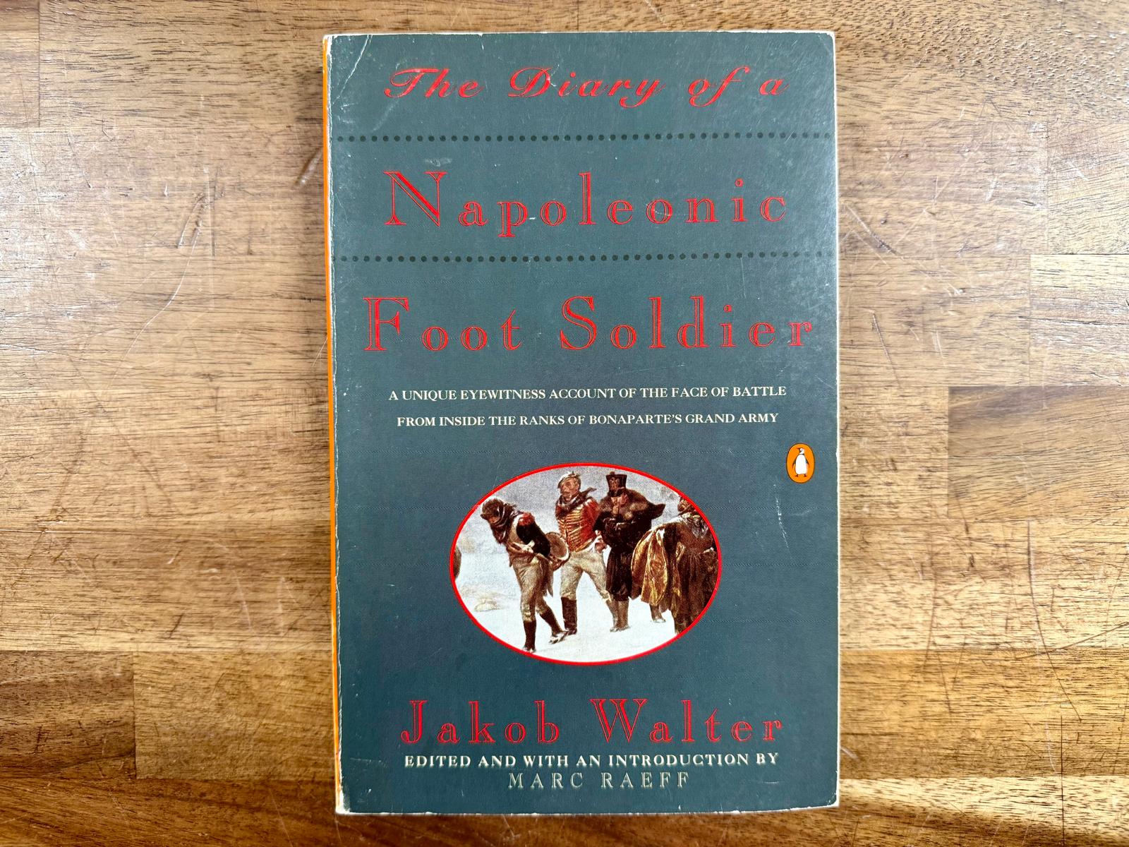 The Diary of a Napoleonic Foot Soldier by Penguin Books
