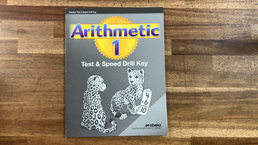 Abeka Arithmetic 1 Test&Speed Drill Key & WorkTxt Key