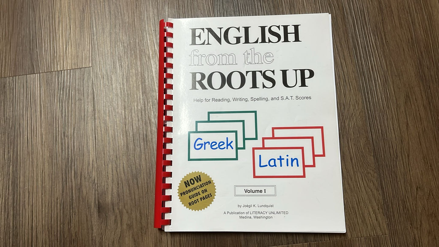 English from the Roots Up Greek Latin Volume 1