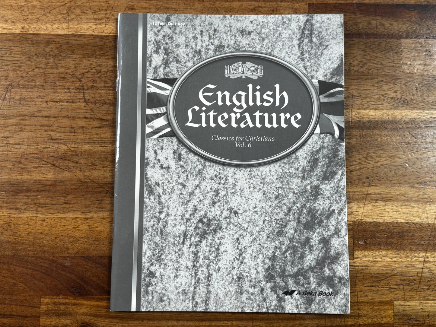 ABEKA English Literature Classics for Christians Vol. 6 Gr 12 Test/Quiz Key - USED