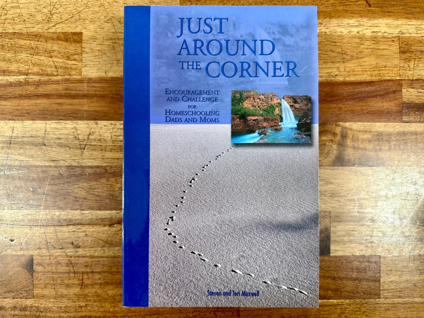 Just Around the Corner: Encouragement and Challenge for Christian Dads and Moms