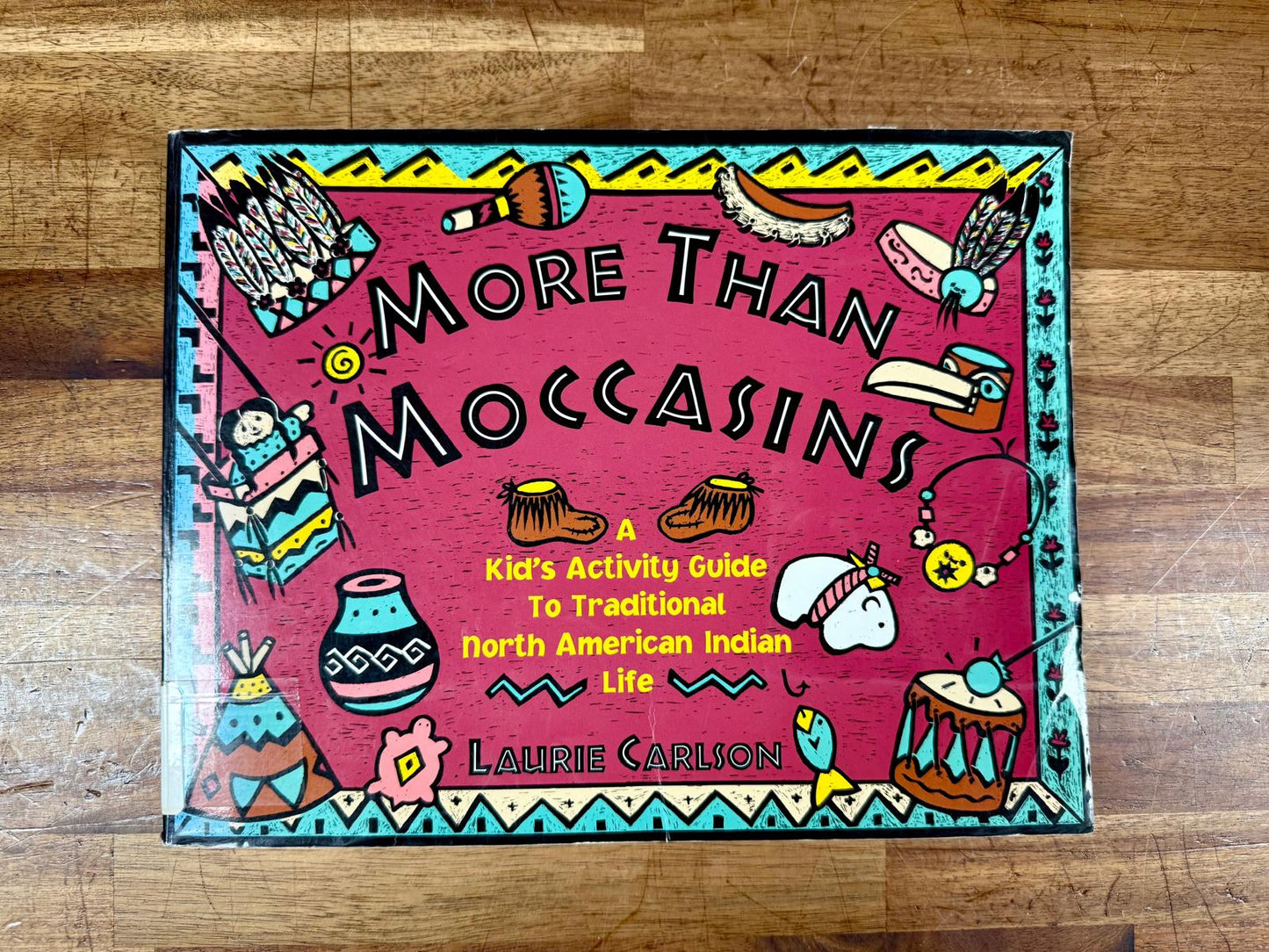 More Than Moccasins: A Kid's Activity Guide to Traditional...