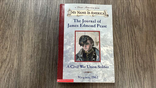Journal of James Edmond Pease - A Civil War Union Soldier