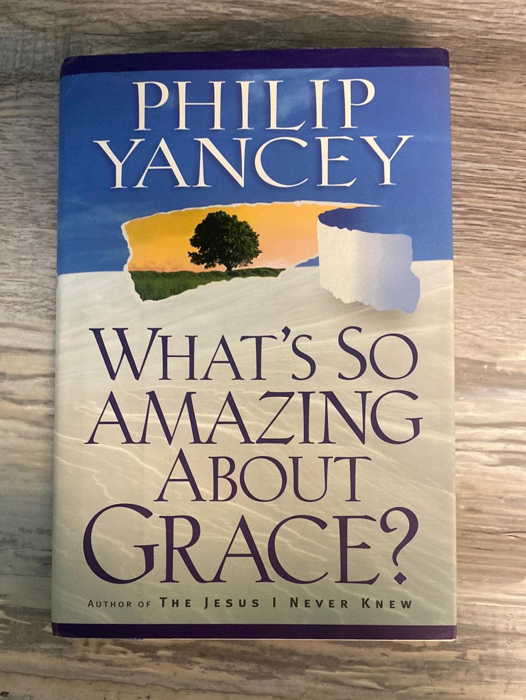 What's So Amazing About Grace? by Philip Yancey