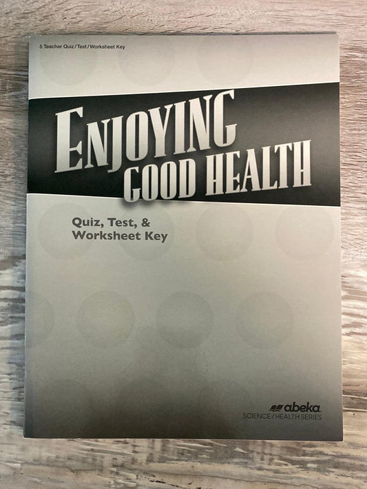 Abeka Enjoying Good Health Quizzes/Tests/Worksheets Key