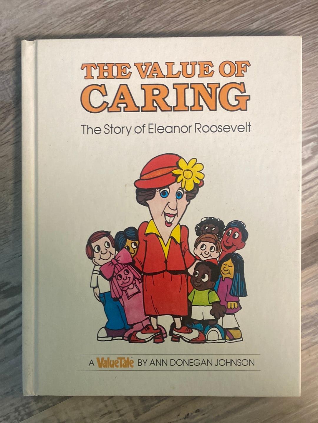 The Value of Caring, The Story of Eleanor Roosevelt by Ann Donegan Johnson