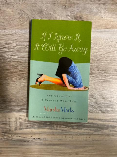 If I Ignore It, It will Go Away by Marsha Marks - First Homeschool