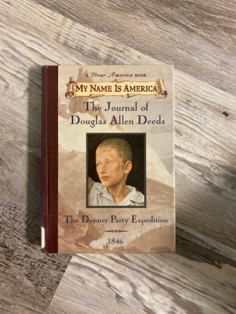 My Name is America: The Journal of Douglas Allen Deeds: The Donner Party Expedit - First Homeschool