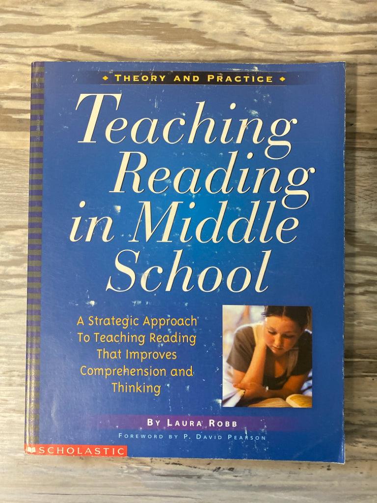 Teaching Reading in Middle School by Laura Robb