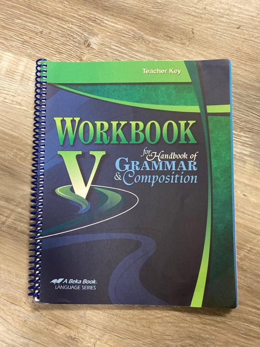 Abeka Workbook Grammar & Compostion V Teacher Set 4th edition