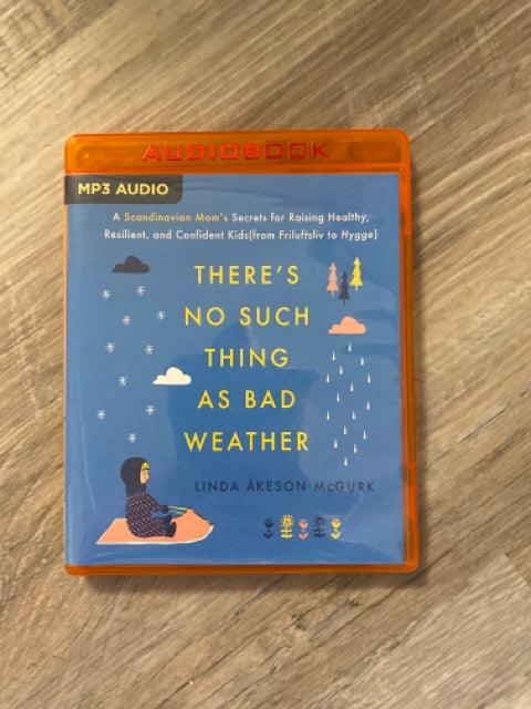 There's No Such Thing as Bad Weather by Linda Åkeson McGurk Audiobook - First Homeschool