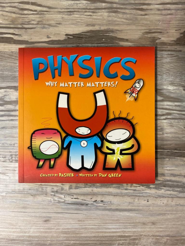 Physics: Why Matter Matters! by Basher