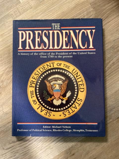 The Presidency: History of the Office of the President of the United States from - First Homeschool