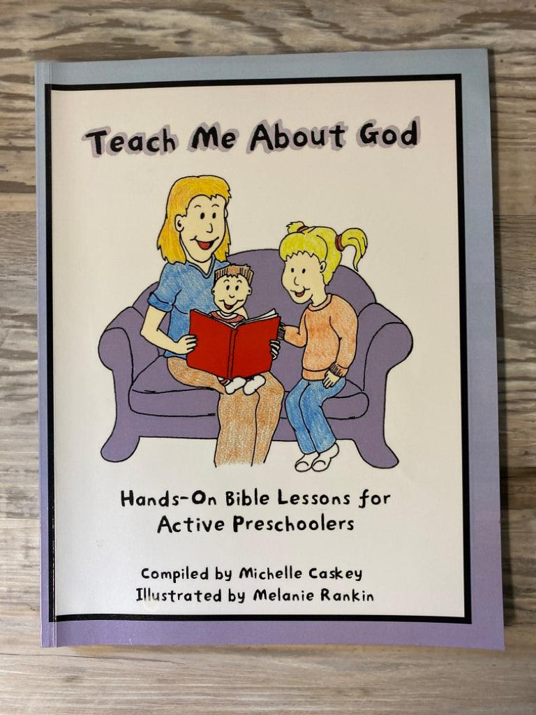 Teach Me About God