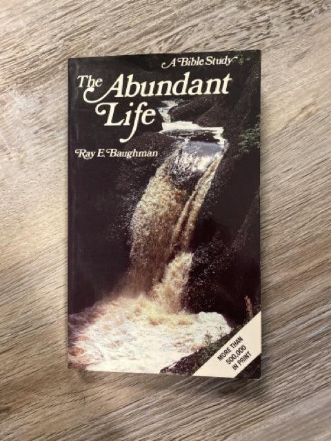 The Abundant Life by Ray E. Baughman - First Homeschool