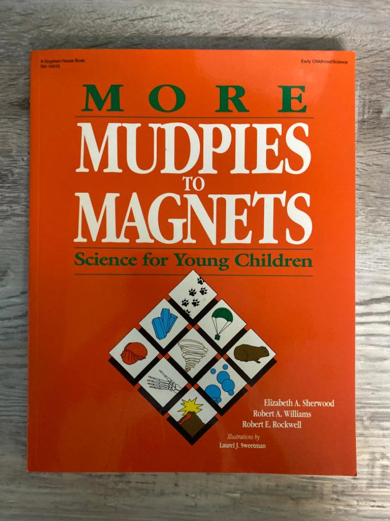 More Mudpies to Magnets: Science For Young Children