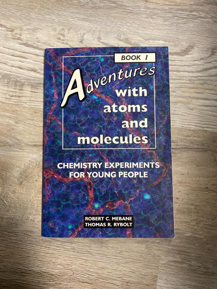 Adventures with Atoms and Molecules, Book I