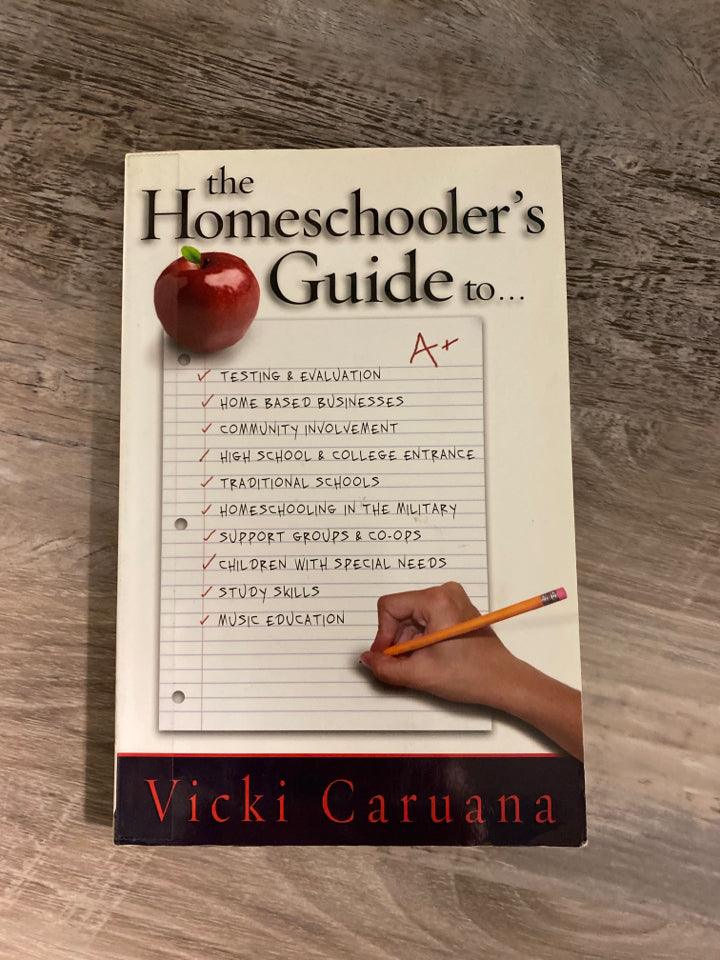 The Homeschool Guide to... by Vicki Caruana