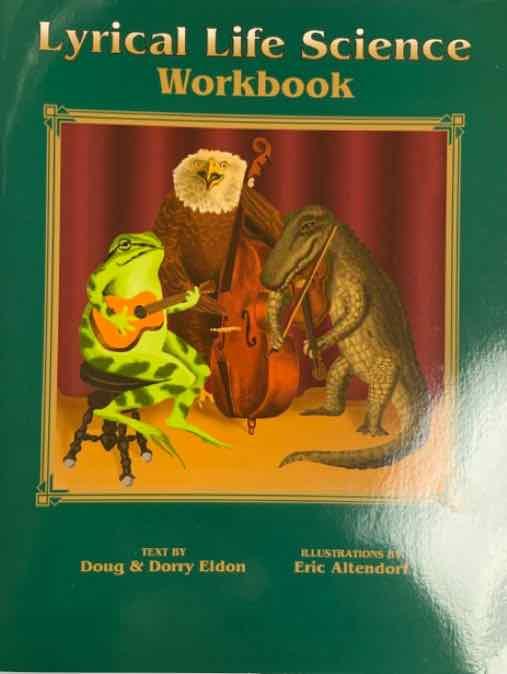 Lyrical Life Science,  text and workbook - First Homeschool