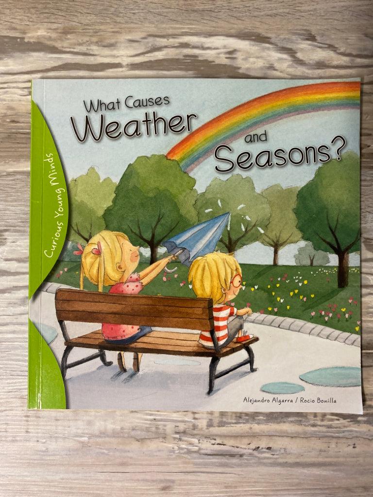 What Cause Weather and Seasons? A Curious Young Minds Book