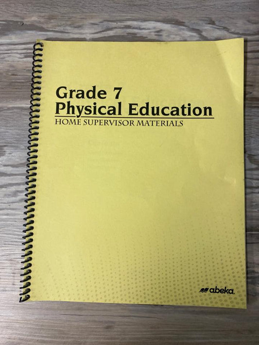 Abeka Grade 7 Physical Education Home Supervisor Materials