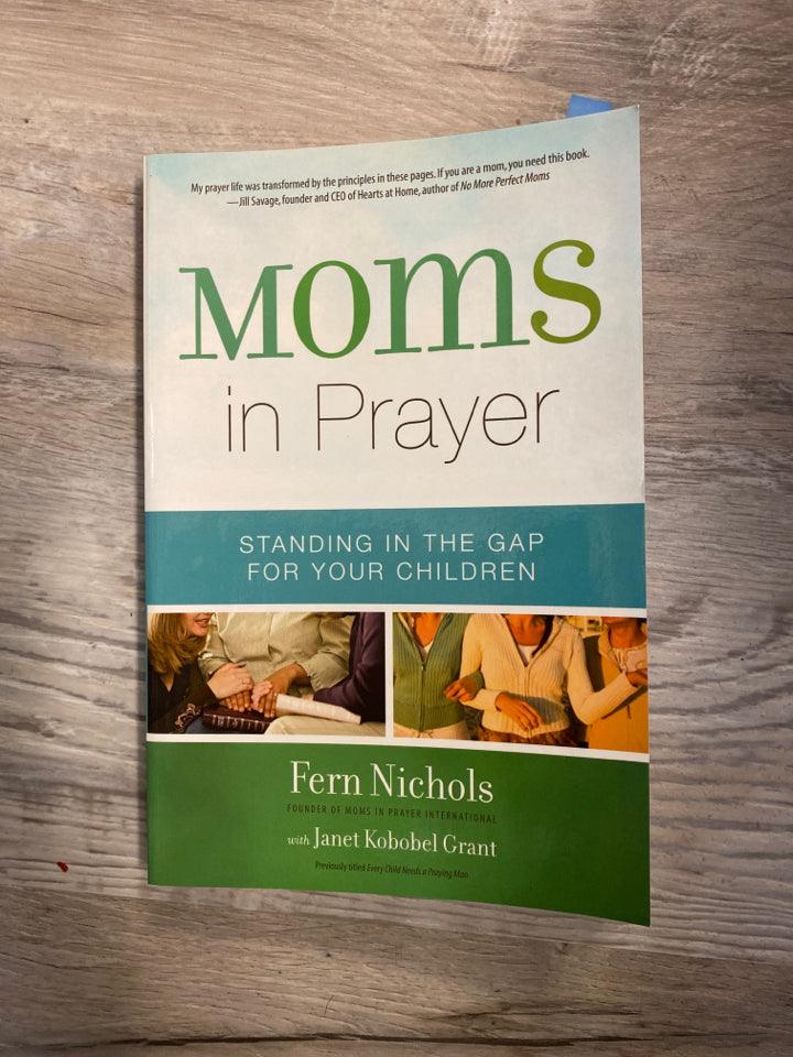 Mom's in Prayer Standing in the Gap for Your Children