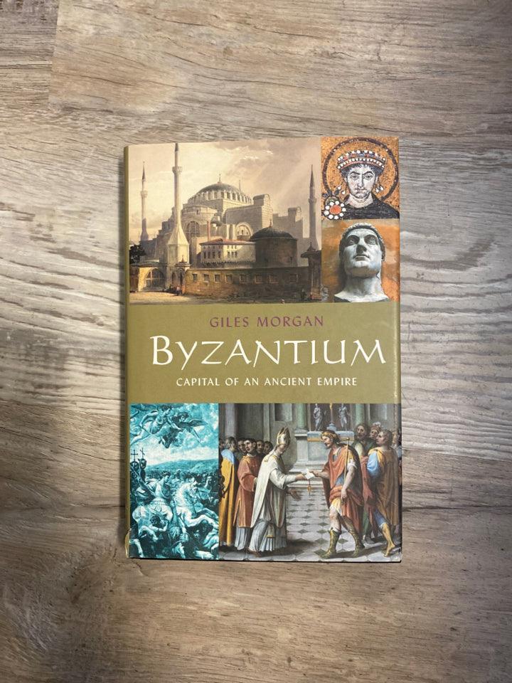 Byzantium: Capital of an Ancient Empire