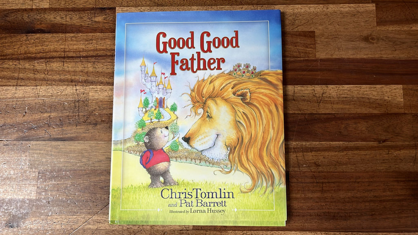 Good Good Father by Chris Tomlin and Pat Barrett