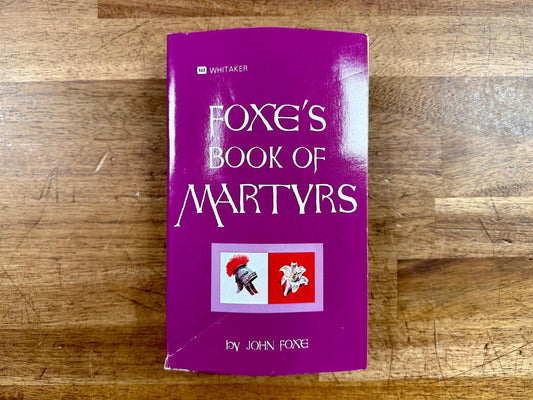 Foxe's Book Of Martyrs by John Foxe - Good & Clean