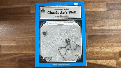 Teacher Created Resources, A Guide for Using Charlotte's Web in the Classroom