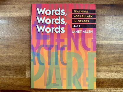 Words, Words, Words Teaching Vocabulary in Grades 4-12