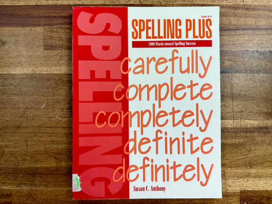 Spelling Plus: 1000 Words Toward Spelling Success Grades K-6