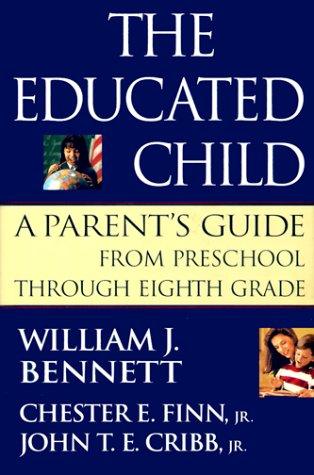 The Educated Child: A Parent's Guide From Preschool Through Eighth Grade (Condition - GOOD)