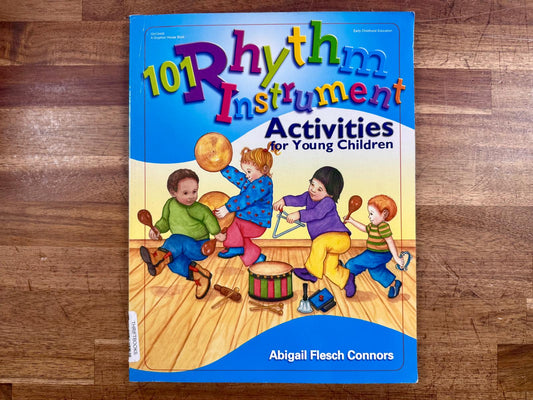 101 Rhythm Instrument Activities for Young Children