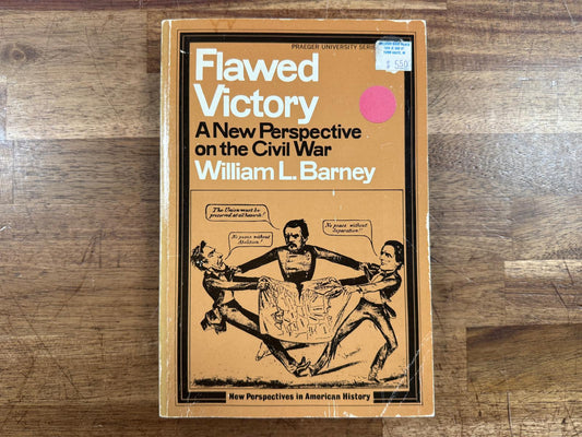 Flawed Victory A New Perspective on the Civil War - William L. Barney