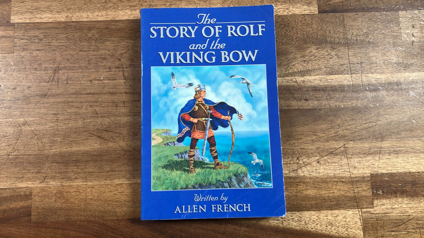 The Story of Rolf and the Viking's Bow by Allen French