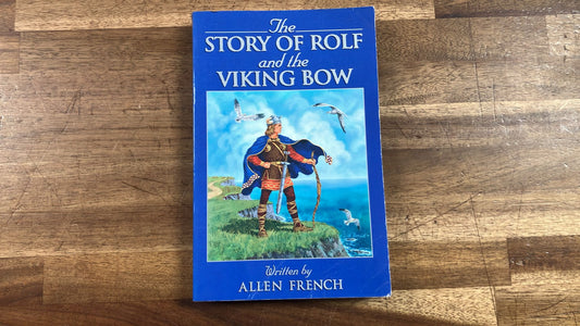 The Story of Rolf and the Viking's Bow by Allen French