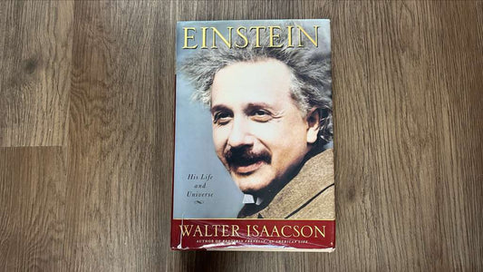 Einstein - His Life and Universe - by Walter Isaacson