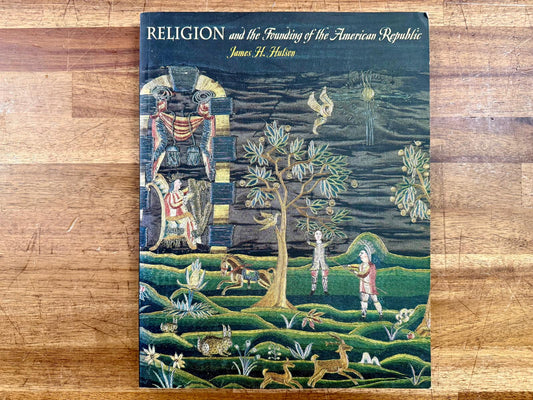 Religion & Founding of the American Republic - James H. Hutson