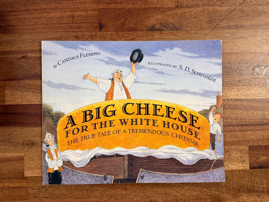A Big Cheese for the White House: True Story of Cheddar