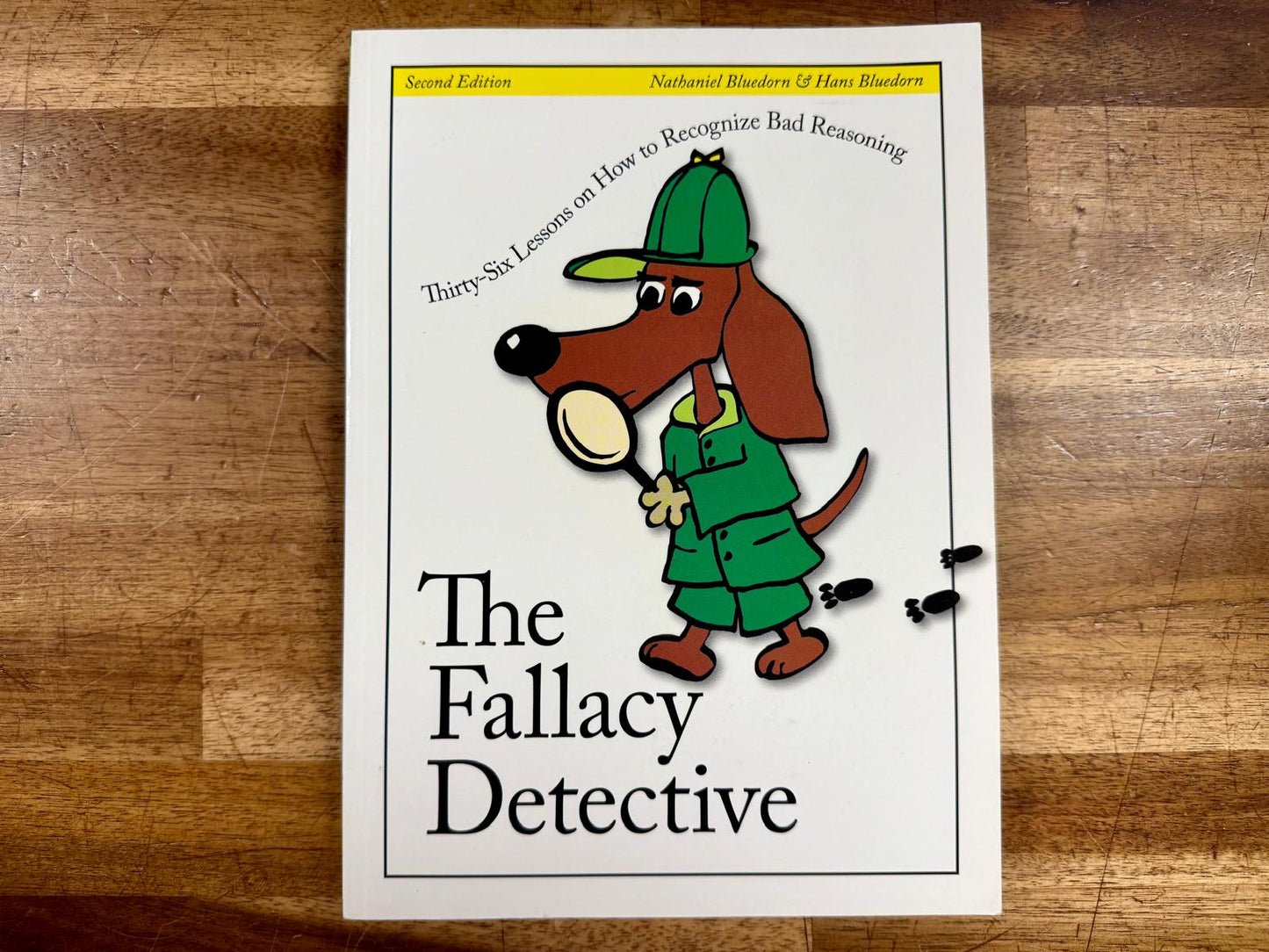 The Fallacy Detective: 36 Lessons on How to Recognize Bad Reasoning