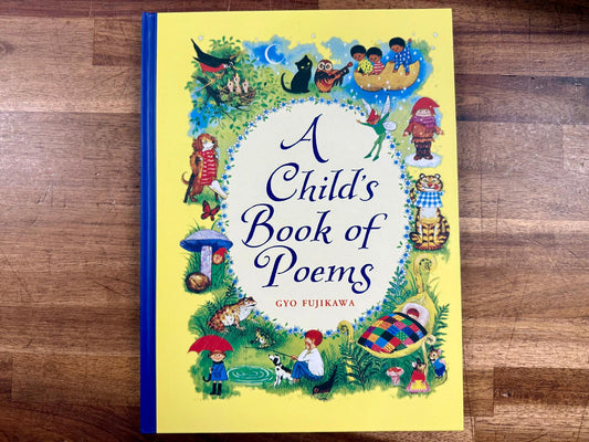 A Child's Book of Poems by Gyo Fujikawa
