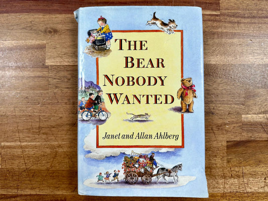 The Bear Nobody Wanted by Janet & Allan Ahlberg