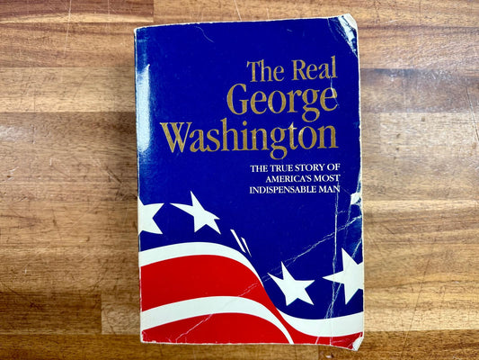 The Real George Washington (American Classic Series)