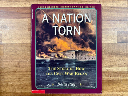 A Nation Torn Story of How the Civil War Began - Delia Ray, VG